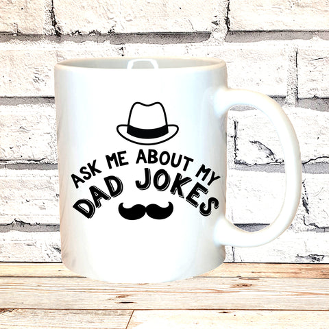 FATHERS DAD FUNNY  MUG & OR T-SFATHERS DAD FUNNY  MUGHIRT - ASK ME ABOUT MY DAD JOKKES