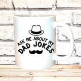 FATHERS DAD FUNNY  MUG & OR T-SFATHERS DAD FUNNY  MUGHIRT - ASK ME ABOUT MY DAD JOKKES